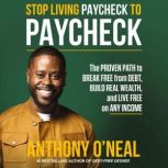 Stop Living Paycheck to Paycheck, Anthony ONeal