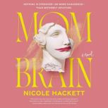 Mom Brain, Nicole Hackett