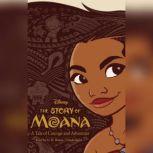 The Story of Moana A Tale of Courage and Adventure, Kari Sutherland