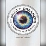 The Vault of Dreamers, Caragh M. OBrien