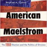 American Maelstrom, Michael A. Cohen