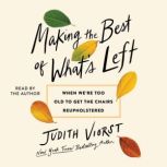 Making the Best of Whats Left, Judith Viorst