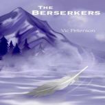 The Berserkers A Novel, Vic Peterson