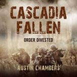 Cascadia Fallen Order Divested, Austin Chambers
