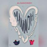 Mammoth, Jill Baguchinsky