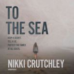 To the Sea, Nikki Crutchley
