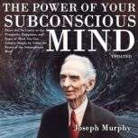 The Power of Your Subconscious Mind ..., Joseph Murphy
