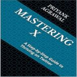 Mastering X, Priyank Agrawal