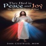 They Died in Peace and Joy, Dan Costello MSW