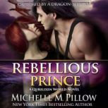 Rebellious Prince, Michelle M. Pillow