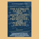 The Ultimate Guide To Time Management..., Robert Jakobsen