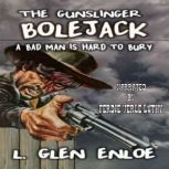 The Gunslinger Bolejack, L. Glen Enloe