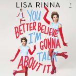 You Better Believe Im Gonna Talk Abo..., Lisa Rinna