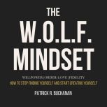 The W.O.L.F. Mindset, Patrick R. Buchanan