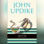 Trust Me, John Updike