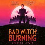 Bad Witch Burning, Jessica Lewis