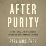After Purity, Sara Moslener