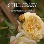 Still Crazy Inspired by a True Love Story, Judy Prescott Marshall