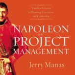Napoleon on Project Management, Jerry Manas