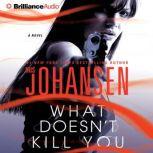 What Doesnt Kill You, Iris Johansen