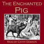 The Enchanted Pig, Traditional