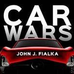Car Wars The Rise, the Fall, and the Resurgence of the Electric Car, John Fialka