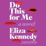 Do This For Me, Eliza Kennedy
