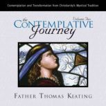 The Contemplative Journey, Volume 2, Father Thomas Keating