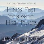 Hinds Feet on High Places, Hannah Hurnard