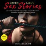 Erotic Taboo Sex Stories Bisexual, Sex With Old Woman, First Anal Penetration For a Virgin, Domination, Submission and Double Penetration, Samantha Rajii