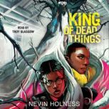 King of Dead Things, Nevin Holness