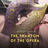 The Phantom of the Opera, Gaston Leroux