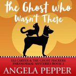 The Ghost Who Wasn't There, Angela Pepper