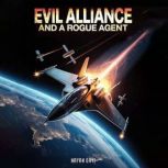 Evil Alliance and a Rogue Agent, Nayan Dave
