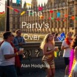 The Partys Over, Alan Hodgkiss