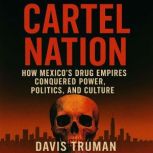 Cartel Nation, Davis Truman