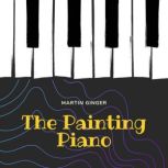 The Painting Piano, Martin Ginger