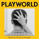 Playworld Book Summary  Analysis, Jack Rylan