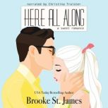 Here All Along, Brooke St. James