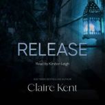 Release, Claire Kent