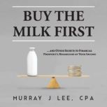 Buy the Milk First, Murray J Lee