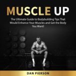 Muscle Up, Dan Pierson