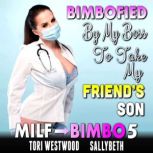 Bimbofied By My Boss To Take My Frien..., Tori Westwood