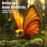 Bella the Bold Butterfly, Kelly Johnson