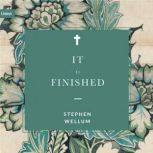 It Is Finished, Stephen J. Wellum