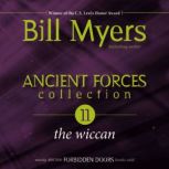 Ancient Forces Collection The Wiccan..., Bill Myers