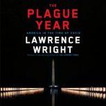 The Plague Year America in the Time of Covid, Lawrence Wright