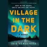 Village in the Dark, Iris Yamashita
