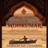 Searching For Monkumar A Mystical Ta..., Gordon Lee Chambers