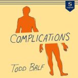 Complications, Todd Balf